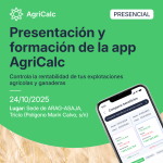 [PRESENCIAL] Presentación y formación de la app AgriCalc: controla la rentabilidad de tus explotaciones agrícolas y ganaderas
