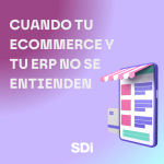 Cuando tu eCommerce y tu ERP no se entienden: la integración que tu empresa necesita